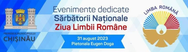 Programul evenimentelor dedicate Sărbătorii Naţionale „Limba Noastră cea Română”